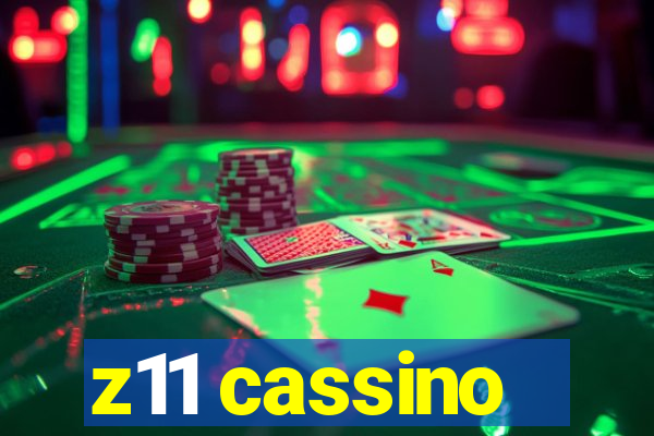 z11 cassino